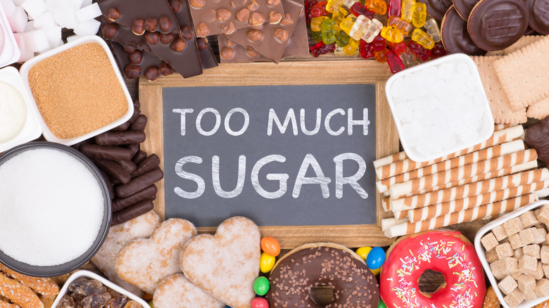 sugary foods surrounding "too much sugar" 